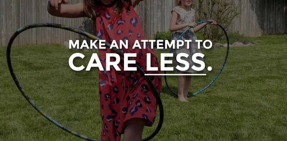Make An Attempt To Care Less